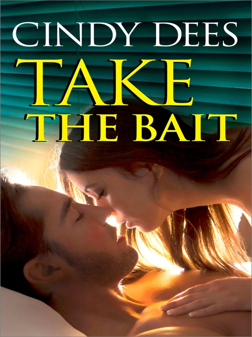 Title details for Take the Bait by Cindy Dees - Available